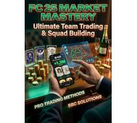 FC 25 Market Mastery: Ultimate Team Trading & Squad Building: Pro trading methods, SBC solutions & player reviews. Build your dream squad and dominate the transfer market.