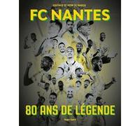 FC Nantes - 80 ans de légende Gauthier de Hoÿm de Marien (Auteur)
