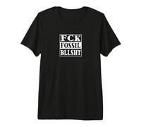FCK fossile bllsht ! Putain de conneries de fossiles ! T-Shirt Haut de Gamme