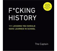 FCking History by The The Captain Captain The (The Captain) Captain (Auteur)