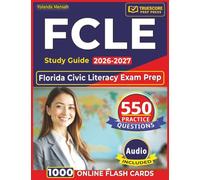 FCLE Study Guide 2026-2027: Florida Civic Literacy Exam Prep with 550 Practice Questions and Step-by-Step Explanations