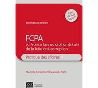 Fcpa, la france face au droit américain de la lutte anti-corruption Emmanuel Breen (Auteur)