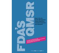 FDA's QMSR: How to live the Quality Management System Regulation to benefit companies and employees
