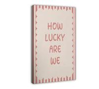 FDBEKPJY Impression sur toile « How Lucky Are We » (60 x 90 cm)