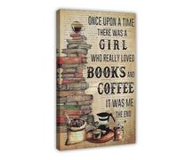 FDBEKPJY Poster sur toile « Once upon A Time, There Was A Girl Who Adored Books And Coffee » - 40 x 60 cm