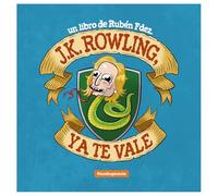 Fdez, Rubén - J. K. Rowling, ya te vale