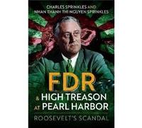 FDR and High Treason at Pearl Harbor by Nhan Thanh Thi Nguyen Sprinkles Nhan Thanh Thi Nguyen Sprinkles (Auteur)