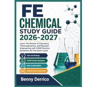 FE CHEMICAL STUDY GUIDE 2026-2027: Learn The Review of Chemistry, Thermodynamics, and Reaction Engineering with 2,500 Practice Questions for the Exam Cycle