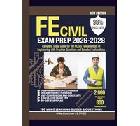 FE CIVIL EXAM PREP 2026-2028: Complete Study Guide for the NCEES Fundamentals of Engineering with Practice Questions and Detailed Explanations