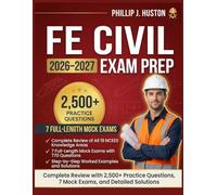 FE Civil Exam Prep Book 2026-2027: Fundamentals of Engineering Civil Review with 2,500+ Practice Questions and 7 Realistic Mock Exams