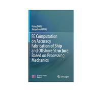 Fe Computation On Accuracy Fabrication Of Ship And Offshore Structure Based On Processing Mechanics