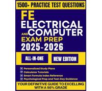 FE ELECTRICAL AND COMPUTER EXAM PREP 2025-2026: The Ultimate Study Guide Featuring 1500+ Practice Problems, In-Depth Reviews, Detailed Solutions and 9 Comprehensive Full-Length Tests