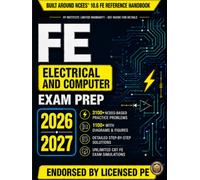 FE Electrical and Computer Exam Prep: A Complete PE-Backed Review & Practice Guide Built on the FE Reference Handbook | Includes Workbook (3,100+ Practice Problems & Solutions) and CBT Simulator