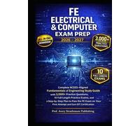 FE Electrical & Computer Exam Prep: Complete NCEES-Aligned Fundamentals of Engineering Study Guide with 3,000+ Practice Questions, 10 Full-Length ... to Pass the FE Exam on Your First Attempt