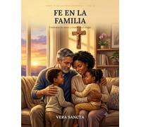 Fe en la Familia: Cimientos de Amor y Gracia en el Hogar