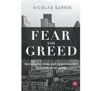 Fear and Greed: Investment Risks and Opportunities in a Turbulent World