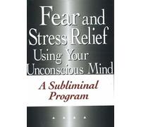 (Fear and Stress Relief Using Your Unconscious Mind: A Subliminal Program) By Body & Mind Productions (Author) audioCD on (Apr , 2006)