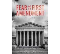 Fear and the First Amendment by Craig R. Smith Craig R. Smith (Auteur)