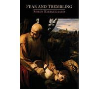 Fear and Trembling: A Dialectical Lyric