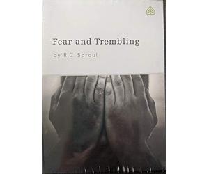 Fear and Trembling: by R.C. Sproul