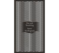 Fear and Trembling: Dialectical Lyric by Johannes De Silentio