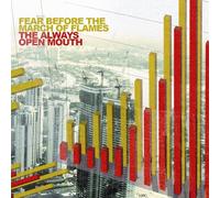 Fear Before the March of Flames - Always Open Mouth [Import]