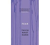 Fear: Essential Wisdom for Getting Through The Storm