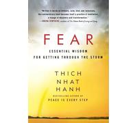 Fear: Essential Wisdom for Getting Through the Storm