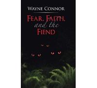 Fear, Faith, And The Fiend