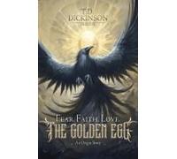 Fear. Faith. Love.: The Golden Egg, An Origin Story