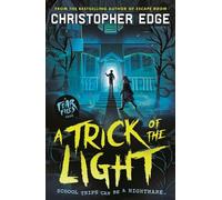 Fear Files: A Trick of the Light - Christopher Edge - Walker Books - ebook (ePub) - Livre