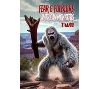 Fear & Folklore: American Monsters 2 Paperback Book By Allen Sircy
