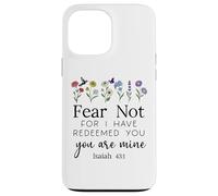 Fear for Not You are Mine Isaiah 43:1 Bible Verse Christian Coque pour iPhone 13 Pro Max