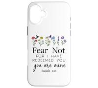 Fear for Not You are Mine Isaiah 43:1 Bible Verse Christian Coque pour iPhone 16 Plus