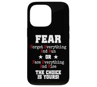 Fear Forget Everything and Run Or Face Rise Choice is Yours Coque pour iPhone 13 Pro