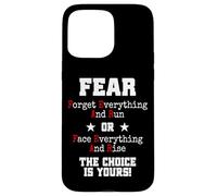 Fear Forget Everything and Run Or Face Rise Choice is Yours Coque pour iPhone 15 Pro Max