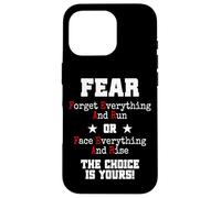 Fear Forget Everything and Run Or Face Rise Choice is Yours Coque pour iPhone 16 Pro
