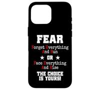 Fear Forget Everything and Run Or Face Rise Choice is Yours Coque pour iPhone 16 Pro Max