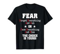 Fear Forget Everything and Run Or Face Rise Choice is Yours T-Shirt