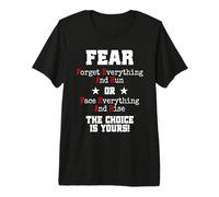 Fear Forget Everything and Run Or Face Rise Choice is Yours T-Shirt Haut de Gamme