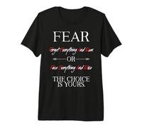 Fear Forget Everything and Run Or Face Rise Choice is Yours T-Shirt Haut de Gamme
