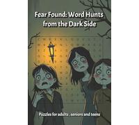 Fear Found: Word Hunts from the Dark Side: Word Searches with Easy to Read Print about Horror, Spooky and ... | 50+ Puzzles... Gift for vacation, Holidays
