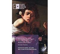 Fear In The Medical And Literary Imagination, Medieval To Modern