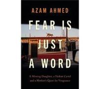 Fear is Just a Word - Azam Ahmed - Little Brown Book Group - Livre en Anglais - Hardback Azam AhmedAzam Ahmed (Auteur)