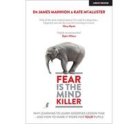 Fear Is The Mind Killer: Why Learning to Learn deserves lesson time - and how to make it work for your pupils
