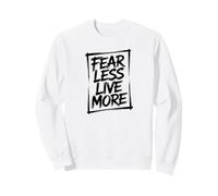 Fear Less Live More Inspirational Motivation Workout Sweatshirt