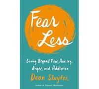 Fear Less: Living Beyond Fear, Anxiety, Anger, and Addiction - [Version Originale] Inconnu (Auteur)