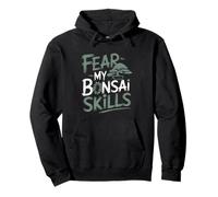 Fear My Bonsaï Skills, Fun Japanese Tree Ninja Art Skills Sweat à Capuche