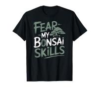 Fear My Bonsaï Skills, Fun Japanese Tree Ninja Art Skills T-Shirt