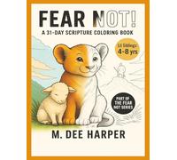 Fear Not! A 31 Day Scripture Coloring Book: Part of the Fear Not Series